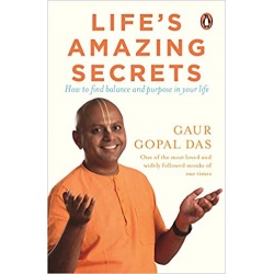 Life's Amazing Secrets by Gaur gopal das
